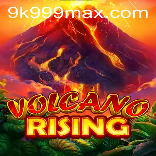 Exploring The Thrilling World of VolcanoRising: A 9K999 Adventure