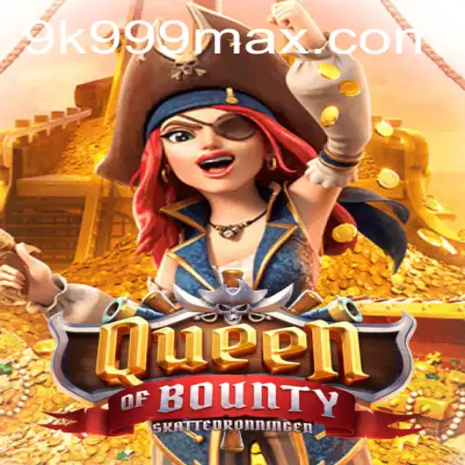 Explore the Thrilling Realm of QueenofBounty with 9K999 Spin